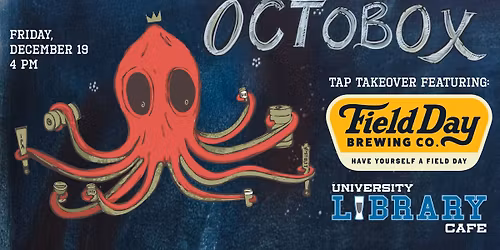 OCTOBOX TAP TAKEOVER - FIELD DAY BREWING CO.