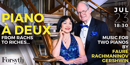 From Rachs to Riches \u2014 Piano \u00e0 Deux play Faur\u00e9, Rachmaninov & Gershwin