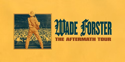 WADE FORSTER - THE AFTERMATH TOUR