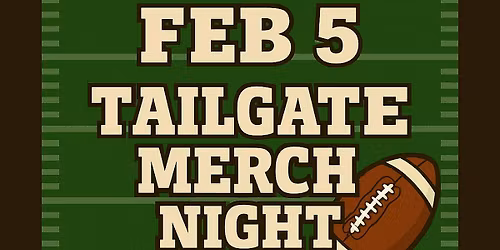 Tailgate Superbowl Merch Night