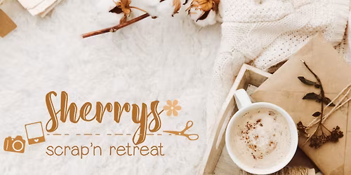 Sherry's Scrap'n Retreat in February