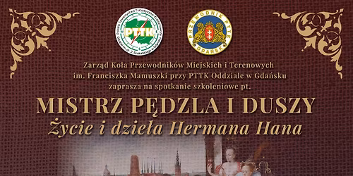 SZKOLENIE DLA CZ\u0141ONK\u00d3W KO\u0141A \u201eMistrz p\u0119dzla i duszy: \u017cycie i dzie\u0142a Hermana Hana\u201d