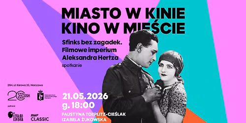 MIASTO W KINIE. KINO W MIE\u015aCIE - filmowa podr\u00f3\u017c przez Warszaw\u0119  i dzieje kina