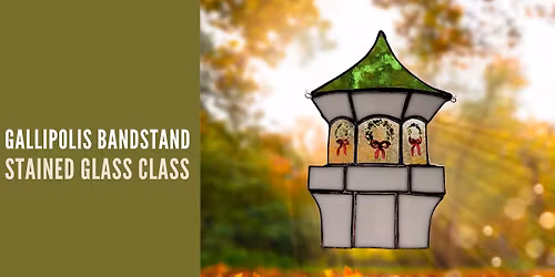 Gallipolis Bandstand Stained Glass Class