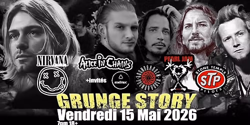 GrungeStory Live @ Qu\u00e9bec; Hommage \u00e0 Nirvana, Pearl Jam, Soundgarden, Alice in Chains & STP 