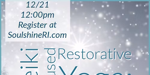 Reiki Infused Restorative Yoga: Embracing the Winter Season