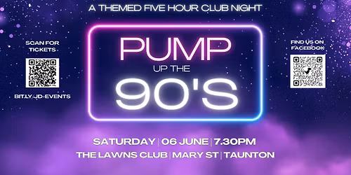 PUMP UP THE 90s - Club Night @ The Lawns \/ Taunton