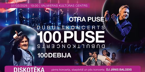 Dubultkoncerts 100.PUSE (Otra Puse & 100Debija)
