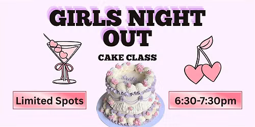 Girls\u2019 Night Out: Cake & Sip Experience