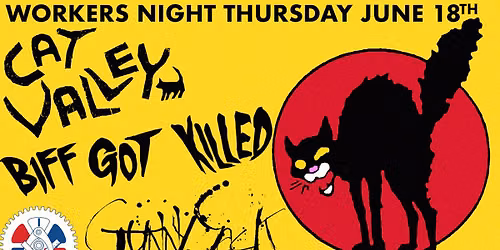 IAM local 2379 Presents - Worker's Night: Cat Valley, Biff GK, Gunnysack at The Shakedown