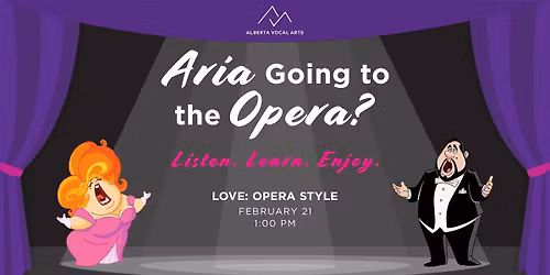Aria Going to the Opera? Love: Opera Style