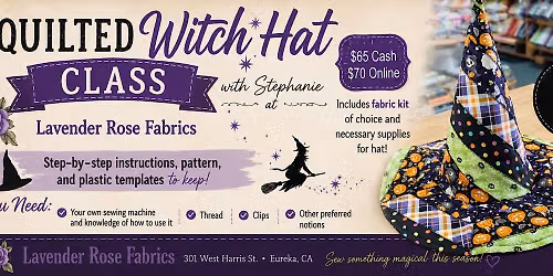 Quilted Witch Hat Class at Lavender Rose in Eureka