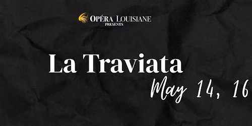 Op\u00e9ra Louisiane presents: La Traviata