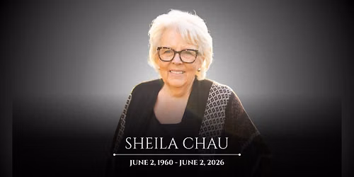 Celebration of Life for Sheila Chau