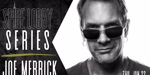 SPIRE LOBBY SERIES: JOE MERRICK
