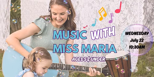 Music w\/ Miss Maria | Ages 5 & under