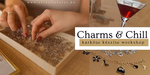 Charms & Chill - Kark\u00f6t\u0151 k\u00e9sz\u00edt\u0151 workshop
