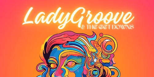 Lady Groove & The Get Downs at Uptown Westmont!
