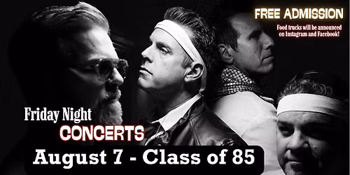 Class of 85 - Friday Night Concerts