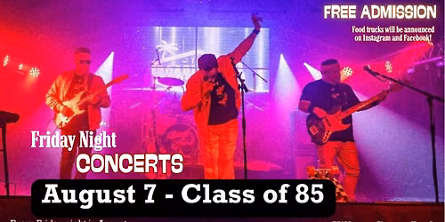 Class of 85 - Friday Night Concerts