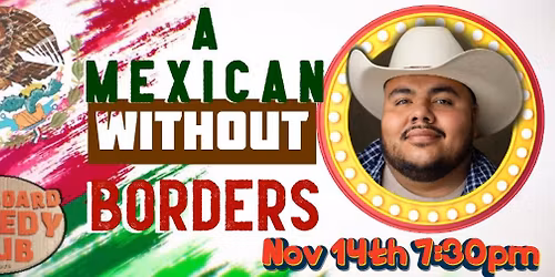 A Mexican Without Borders - comedy show