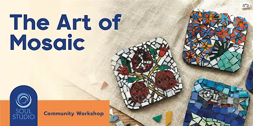 The Art of Mosaic - Community Workshop