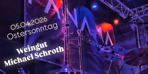 PANAMA - Ostersonntag @Weingut Schroth