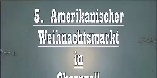 5. Amerikanischer Weihnachtsmarkt in Obernzell 