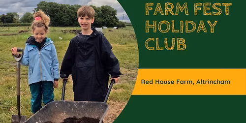 Summer School Holidays | Farm Fest Holiday Club | Red House Farm -  Dunham Massey 