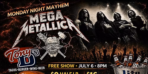 Monday Night Mayhem w\/ Megatallica at Tony D's