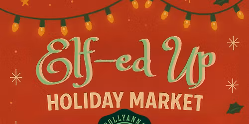 Elf-ed Up Holiday Market @ Pollyanna St. Charles