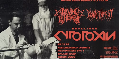 Anime Defilement EU Tour +Special Guest\/Headliner Cytotoxin