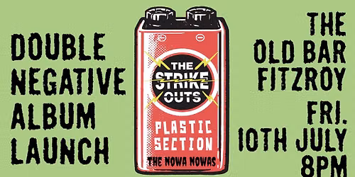 The Strike Outs 'Double Negative' Album Launch w\/ Plastic Section & the Nowa Nowas- Melbourne