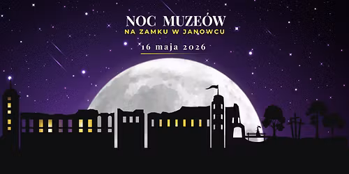 Noc Muze\u00f3w na Zamku w Janowcu 