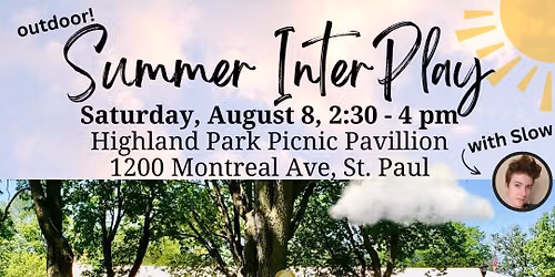 Summer InterPlay with Slow