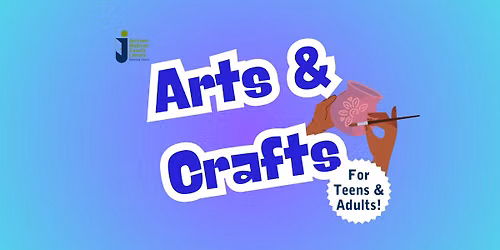Arts and Crafts for Teens and Grown-Ups