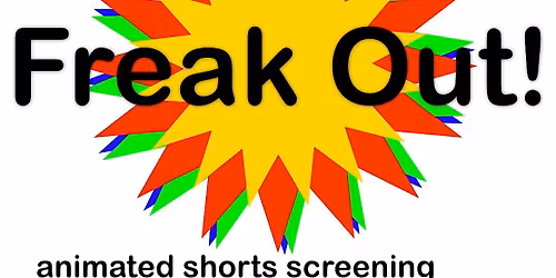 Loose Frames Freak Out!: Animated Shorts Screening