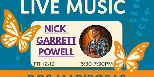 Nick Garrett Powell @ Dos Mariposas
