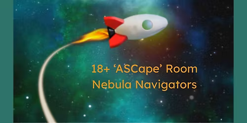 18+ Escape Room - Nebula Navigators