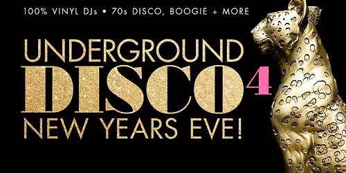 UNDERGROUND DISCO 4 New Year's Eve