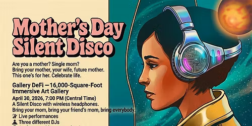 Mothers Day Silent Disco @ Gallery Defi