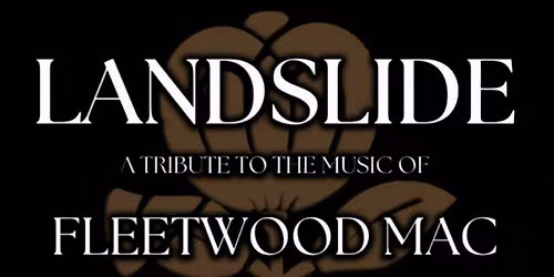 LANDSLIDE - A TRIBUTE TO FLEETWOOD MAC