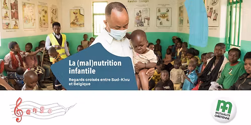 Conf\u00e9rence | La (mal)nutrition infantile, regards crois\u00e9s entre le Sud-Kivu et la Belgique