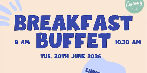 Breakfast Buffet Experience - Tuesday, 30 June 2026