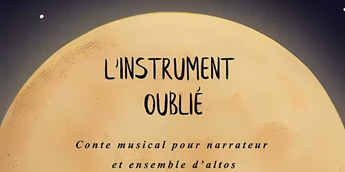 Concert "L'instrument oubli\u00e9 : Conte musical pour narrateur et ensemble d'altos"