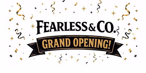 Fearless & Co. Grand Opening