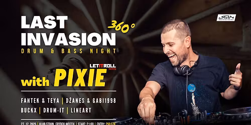 Last Invasion 360 w\/ PIXIE (Let It Roll) | Hudebn\u00ed klub STOUN