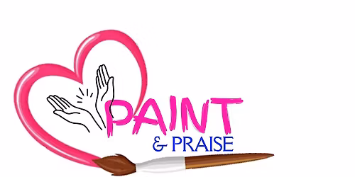 PAINT & PRAISE