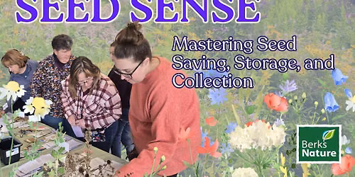 FREE! OCT 17TH - Partnering to Present: Seed Sense: Mastering Seed Saving, Storage, and Collecting