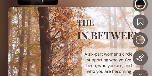 In Between - a 6 session Women's Circle 